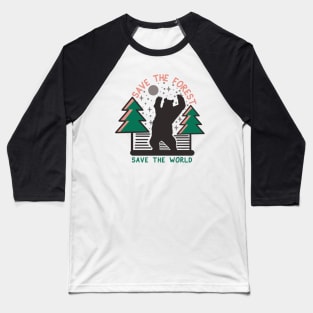 climate change - save the forest Baseball T-Shirt